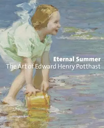 Eternal Summer: The Art of Edward Henry Potthast cover