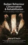 Badger Behaviour, Conservation & Rehabilitation cover