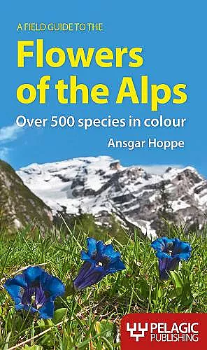 A Field Guide to the Flowers of the Alps cover