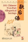 101 Chinese Two-Part Allegorical Sayings cover