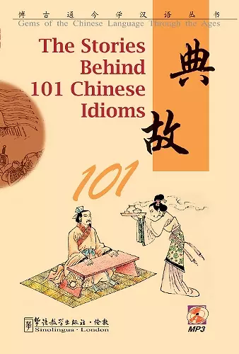 The Stories Behind 101 Chinese Idioms cover