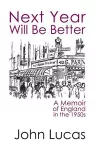 Next Year Will be Better: A Memoir of England in the 1950s cover