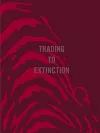 Trading To Extinction cover