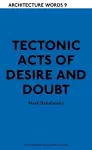 Tectonic Acts of Desire and Doubt cover