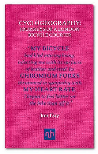 Cyclogeography: Journeys of a London Bicycle Courier cover
