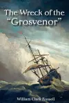 The Wreck of the "Grosvenor" cover