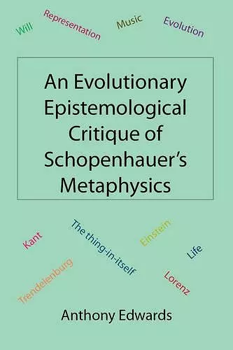 An Evolutionary Epistemological Critique of Schopenhauer's Metaphysics cover