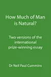 How Much of Man is Natural? cover