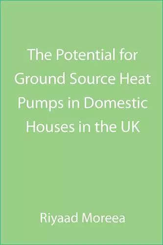 The Potential for Ground Source Heat Pumps in Domestic Houses in the UK cover