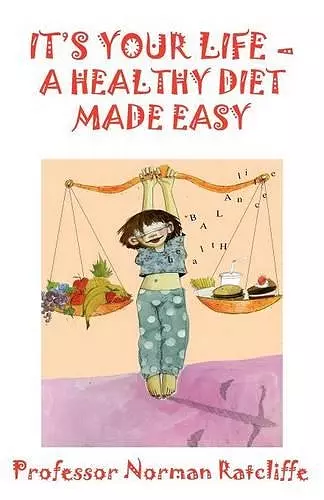 It's Your Life  -  a Healthy Diet Made Easy cover