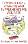 It's Your Life  -  Vitamins & Supplements for All Ages cover