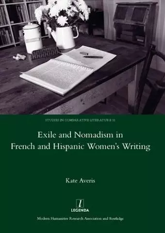 Exile and Nomadism in French and Hispanic Women's Writing cover