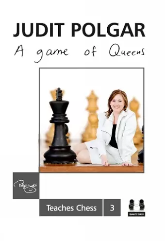 Game of Queens: Judit Polgar Teaches Chess 3 cover