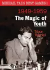 Mikhail Tals Best Games 1: The Magic of Youth 1949-1959 cover