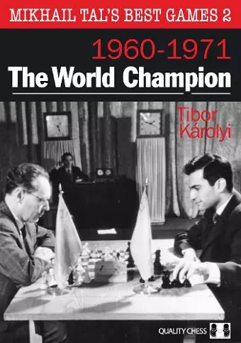 Mikhail Tal's Best Games 2: The World Champion 1960-1971 cover