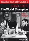 Mikhail Tal's Best Games 2: The World Champion 1960-1971 cover