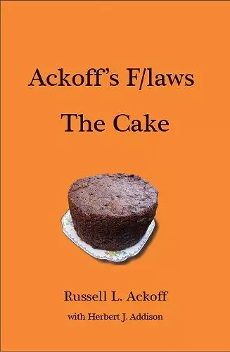 Ackoff's F/laws: The Cake cover