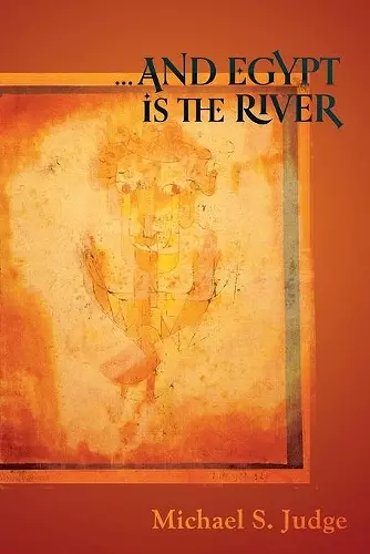 ...And Egypt is the River cover