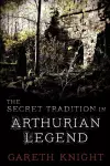The Secret Tradition in Arthurian Legend cover