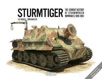 Sturmtiger: The Combat History of Sturmmoerser Kompanies 1000-1002 cover