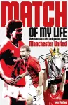 Manchester United Match of My Life cover