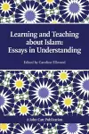 Teaching and Learning About Islam: Essays in Understanding cover