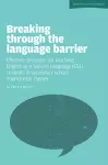 Breaking Through the Language Barrier: Effective Strategies for Teaching English as a Second Language (ESL) to Secondary School Students in Mainstream Classes cover