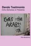 Dando Testimonio - Ocho Semanas En Palestina cover