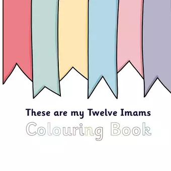 These Are My Twelve Imams Colouring Book cover