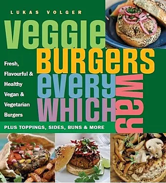 Veggie Burgers Every Which Way cover