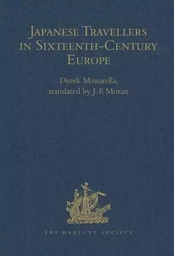 Japanese Travellers in Sixteenth-Century Europe: A Dialogue Concerning the Mission of the Japanese Ambassadors to the Roman Curia (1590) cover