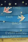 This Far Back Everything Shimmers cover