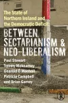 The State of Northern Ireland and the Democratic Deficit: Between Sectarianism and Neo-Liberalism cover