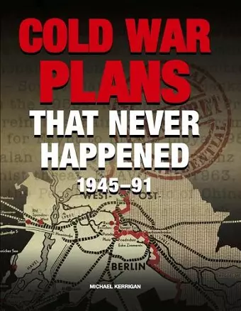 Cold War Plans That Never Happened cover