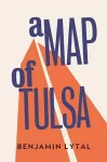 A Map Of Tulsa cover