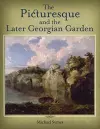 The Picturesque and the Later Georgian Garden cover