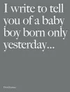 I Write to Tell You of a Baby Boy Born Only Yesterday . . . . cover