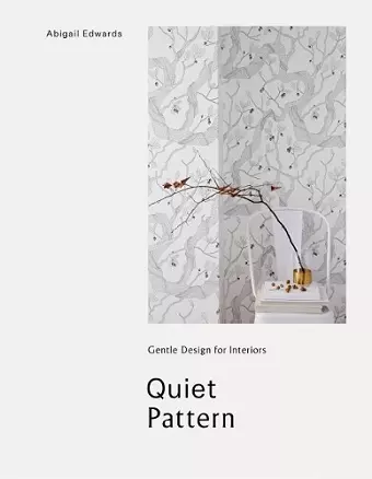 Quiet Pattern: Gentle Design for Interiors cover