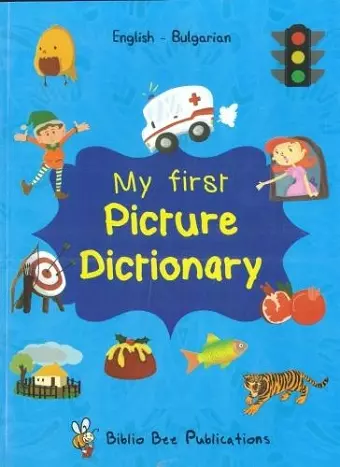 My First Picture Dictionary: English-Bulgarian with over 1000 words (2018) cover