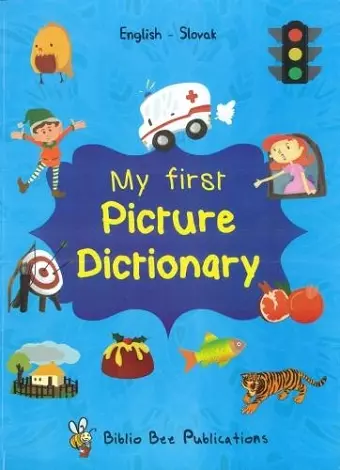 My First Picture Dictionary: English-Slovak with over 1000 words (2018) cover