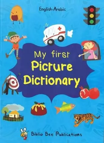 My First Picture Dictionary: English-Arabic with Over 1000 Words cover