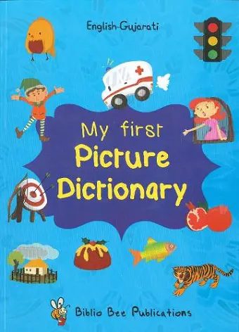 My First Picture Dictionary: English-Gujarati with Over 1000 Words cover