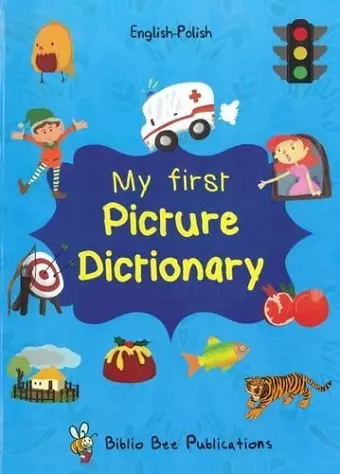 My First Picture Dictionary: English-Polish with Over 1000 Words cover