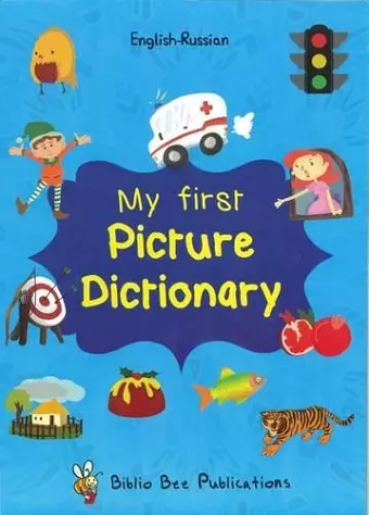 My First Picture Dictionary English-Russian : Over 1000 Words (2016) cover