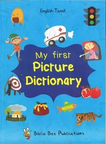 My First Picture Dictionary English-Tamil : Over 1000 Words cover