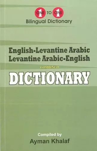 English-Levantine Arabic & Levantine Arabic-English One-to-One Dictionary (exam-suitable) cover