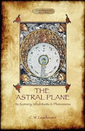 The Astral Plane- Its Scenery, Inhabitants & Phenomena cover