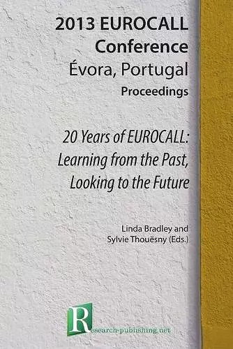 20 Years of Eurocall: Learning from the Past, Looking to the Future cover