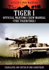 Tiger I - Official Wartime Crew Manual (The Tigerfibel) cover