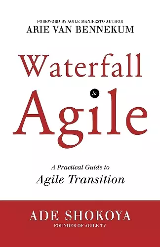 Waterfall to Agile - A Practical Guide to Agile Transition cover